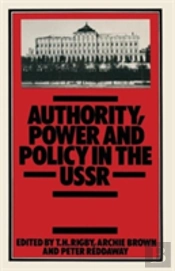 Authority, Power And Policy In The U. S. S. R.