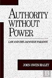 Authority Without Power: Law & The Japanese Paradox