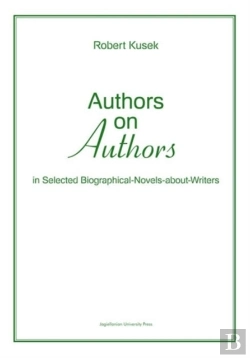 Bertrand.pt - Authors On Authors - In Selected Biographical- Novels-About-Writers