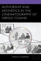 Authorship And Aesthetics In The Cinematography Of Gregg Toland