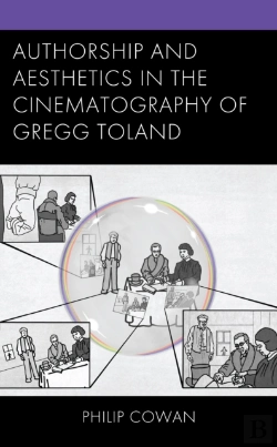 Bertrand.pt - Authorship And Aesthetics In The Cinematography Of Gregg Toland
