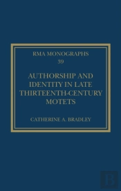 Authorship And Identity In Late Thirteenth-Century Motets
