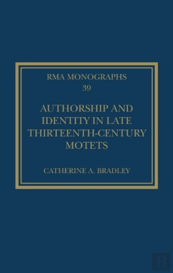 Bertrand.pt - Authorship And Identity In Late Thirteenth-Century Motets