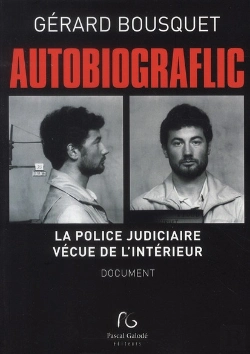 Bertrand.pt - Autiobiograflic ; La Police Judiciaire Vécue De L'Intérieur