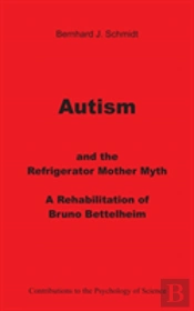 Autism And The Refrigerator Mother Myth