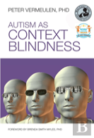 Autism As Context Blindness