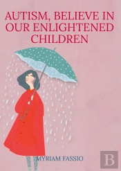 Autism Believe In Our Enlightened Childr - Wish Believe And Create