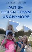 Autism Doesn'T Own Us Anymore
