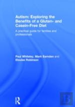 Autism: Exploring The Benefits Of A Gluten- And Casein-Free Diet