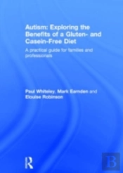Autism: Exploring The Benefits Of A Gluten- And Casein-Free Diet