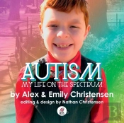 Autism, My Life On The Spectrum
