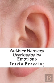 Autism: Sensory Overloaded By Emotions