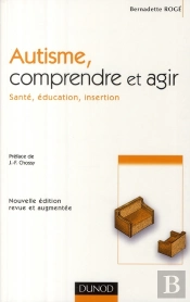 Autisme, Comprendre Et Agir (2e Édition)