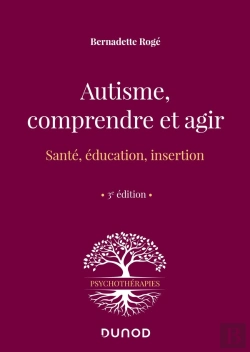 Bertrand.pt - Autisme, Comprendre Et Agir : Santé, Éducation, Insertion (3e Édition)