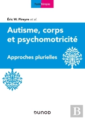 Autisme, Corps Et Psychomotricité ; Approches Multireferentielles