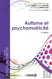 Autisme Et Psychomotricité (2e Édition)