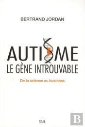 Autisme Le Gène Introuvable ; De La Science Au Business