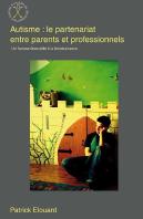 Autisme : Le Partenariat Entre Parents Et Professionnels