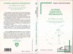 Bertrand.pt - Autisme Naissance Separations ; Avec Thibaut Sur Le Chemin ; Chronique D'Un Parcours Psychanalytique Avec Un Enfant