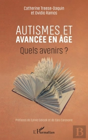 Autismes Et Avancée En Âge : Quels Avenirs ?