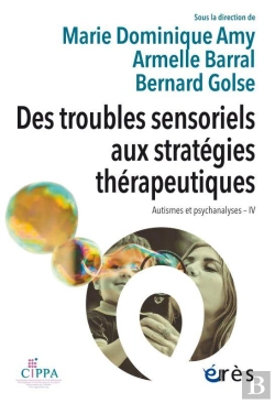 Bertrand.pt - Autismes Et Psychanalyses Tome 4 : Des Troubles Sensoriels Aux Stratégies Thérapeutiques