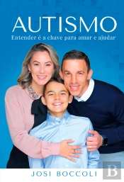 Autismo: Entender É A Chave Para Amar E Ajudar