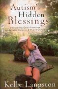 Autism`S Hidden Blessings Â€“ Discovering God`S Promises For Autistic Children & Their Families