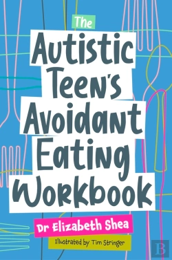 Bertrand.pt - Autistic Teen'S Avoidant Eating Workbook