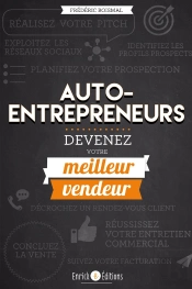 Auto-Entrepreneurs, Devenez Votre Meilleur Vendeur !