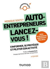 Auto-Entrepreneurs, Lancez-Vous : S'Informer, Se Protéger Et Piloter Son Activité (3e Édition)