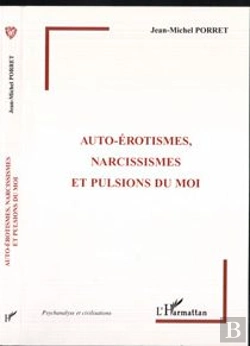 Bertrand.pt - Auto-Érotismes, Narcissismes Et Pulsions Du Moi