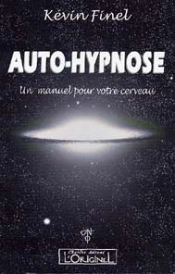 Auto-Hypnose - Un Manuel Pour Votre Cerveau