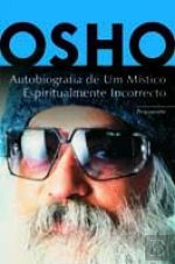 Autobiografia de um Místico Espiritualmente Incorrecto