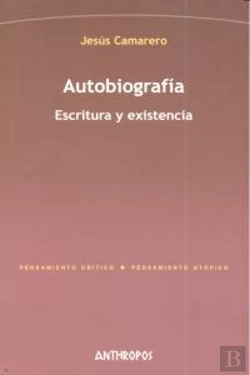 Bertrand.pt - Autobiografia Escritura Y Existencia