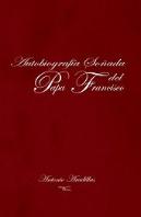 Autobiografía Soñada Del Papa Francisco