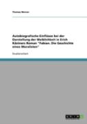 Autobiografische Einflusse Bei Der Darstellung Der Weiblichkeit In Erich Kastners Roman ''Fabian. Die Geschichte Eines Moralisten''