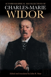Autobiographical Recollections Of Charles-Marie Widor