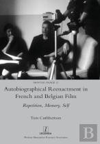 Autobiographical Reenactment In French And Belgian Film