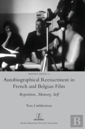 Autobiographical Reenactment In French And Belgian Film