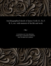 Autobiographical Sketch Of James Croll, Ll. D., F. R. S., Etc.