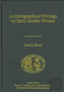 Autobiographical Writings By Early Quaker Women