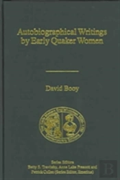 Autobiographical Writings By Early Quaker Women