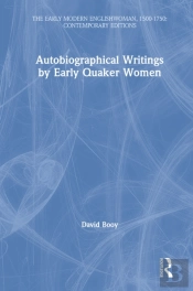 Autobiographical Writings By Early Quaker Women