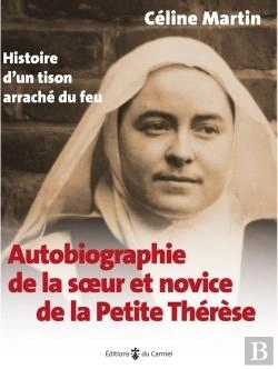 Bertrand.pt - Autobiographie De La Soeur Et Novice De La Petite Thérèse : Histoire D'Un Tison Arraché Du Feu
