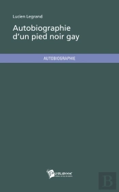 Autobiographie D'Un Pied Noir Gay