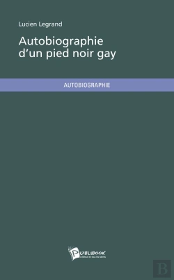 Bertrand.pt - Autobiographie D'Un Pied Noir Gay