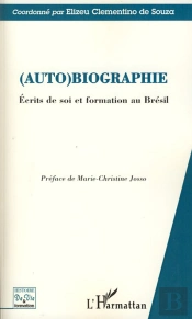 (Auto)Biographie ; Écrits De Soi Et Formation Au Brésil