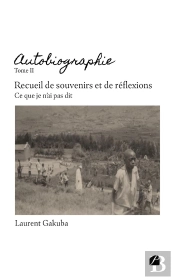 Autobiographie Tome 2 : Recueil De Souvenirs Et De Réflexions ; Ce Que Je N'Ai Pas Dit