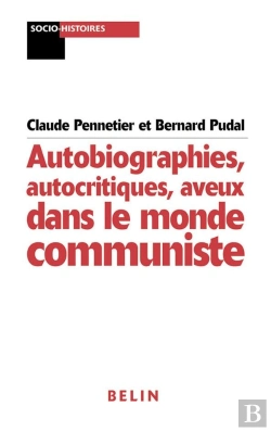 Bertrand.pt - Autobiographies, Autocritiques, Aveux Dans Le Monde Communiste