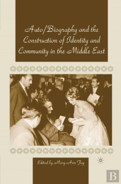 Bertrand.pt - Autobiography And The Construction Of Identity And Community In The Middle East
